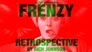 Alfred Hitchcock's Frenzy: A Retrospective by Rich Johnson