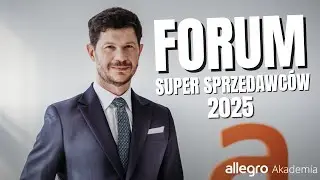 Forum Super Sprzedawc&oacute;w - Nowy rozdział wsp&oacute;łpracy z Partnerami Allegro 29.10.2025 r. [zapis]