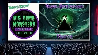 Ep. 211 - Trans-Dimensional Hustle - The Void