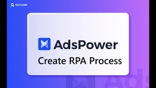 Create adspower rpa process for adsense loading PART 1
