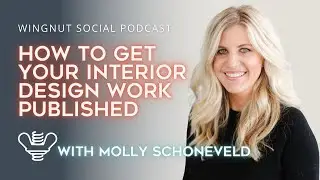 The Secret to Getting Your Interior Design Work Published | Interior Design Business Podcast