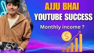 Ajju Bhai success Story| Total gaming YouTube earnings revealed