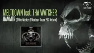 Meltdown feat. Tha Watcher - HAMMER (Official Masters of Hardcore Russia 2017 Anthem) [MOHDIGI180]