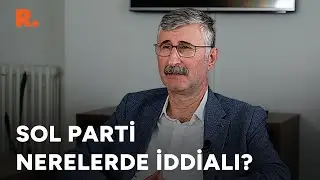 Alper Taş, se&ccedil;imde SOL Parti'nin iddialı olduğu yerleri a&ccedil;ıkladı: 'Sol bir &ccedil;ıkış bulmalı'
