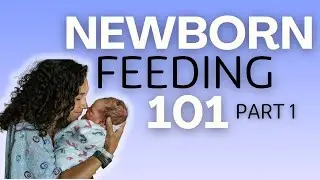 Newborn Feeding in the First Hours | Baby Feeding Class Part 1 with Pediatric Nurse & IBCLC