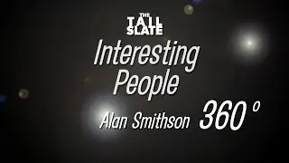 Interesting People - Alan Smithson - 360 degree excerpt.