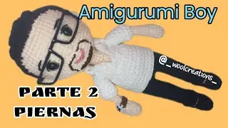 Amigurumi Boy paso a paso - Parte2 - Piernas #amigurumiboy #amigurumi #woolcreations