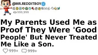 [FULL STORY] My Parents Used Me as Proof They Were 'Good People' But Never Treated Me Like a Son.