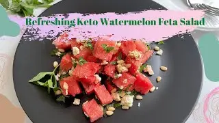 Refreshing Keto Watermelon Feta Salad