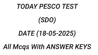 TODAY PESCO (SDO) TEST 18-05-2025 Mcqs With Answer Keys
