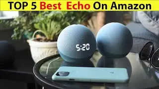 Best  Echo On Amazon 2022 | Top 5 Echo Smart Speaker Review | Unique products