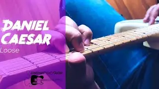 Daniel Caesar - Loose - Guitar Tutorial