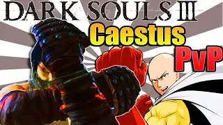 Dark Souls 3: Caestus PvP: The Ridiculous True Combo / This Weapon Is OP? [Pick My Weapon #31]