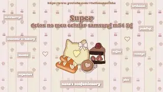୭˚.  SUPER DETOX no meu celular samsung m54 5g