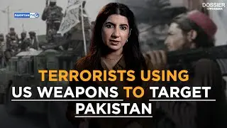 Terrorists using US weapons to target Pakistan | Dossier With Ayesha