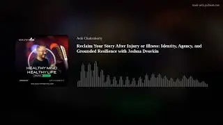 Reclaim Your Story After Injury or Illness: Identity, Agency, and Grounded Resilience with Joshua Dv