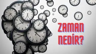 Zaman Nedir? Zaman Gerçekte Var Mıdır? #zaman