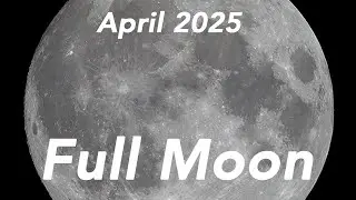 The April 2025 Full Moon Through my Telescope