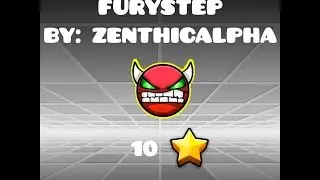 Geometry Dash: FuryStep by: ZenthicAlpha (medium demon 10*)