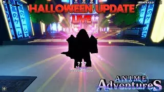 [🔴Live] ANIME ADVENTURES HALLOWEEN UPDATE 🎃