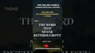 The Word that never returns empty Dr  Samuel Osam Duodu   Online Morning Devotion   jan 27 2026