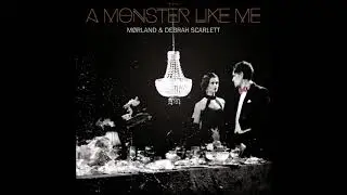 2015 M&oslash;rland & Debrah Scarlett - A Monster Like Me