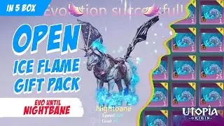 Bakar Bakar 🔥 Ice Flame Gift Box + Nightbane ▶ Utopia Origin 🔥🎁🔥