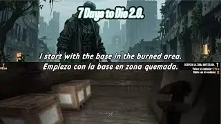 7 Days to Die 2.0. I start with the base in the burned area.