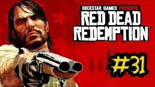 Red Dead Redemption &mdash; Миссия 31 &mdash; Мексиканский Цезарь (полный игровой процесс 1080p)