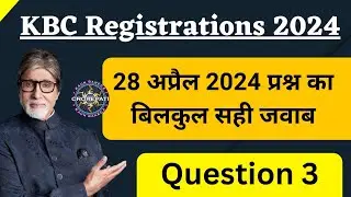 KBC 28 April Registration Question Answer | KBC 28 April 2024 Answer | KBC Today Question Answer
