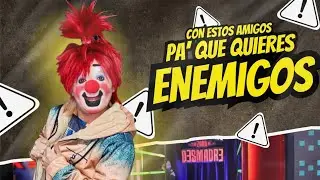Con estos Amigos, pa que quieres Enemigos? 