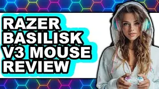 Razer Basilisk V3 Mouse Review - Watch Before Using Gaming Tech