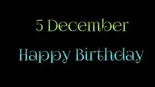 5 December 2022 Birthday Status | Happy Birthday Song | Birthday Song