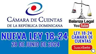 Nueva Ley 18-24 sobre la Cámara de Cuentas de República Dominicana