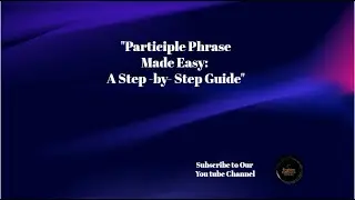 Mastering Participle Phrases  Fun Examples! #phrasesinenglishgrammar #phrasesinenglish #grammarrules