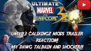 UMVC3 CaliKingz Mods Trailer Reaction! MY DAWG TALBAIN AND SHOCKER!!