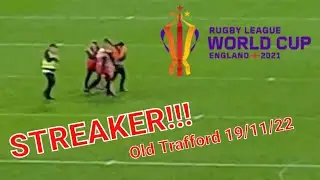 Streaker / pitch invader at the Rugby League World Cup Final is ejected from Old Trafford 19/11/22