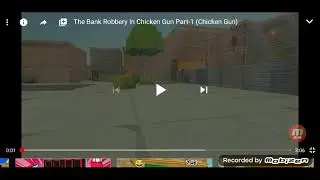 The Bank Robbery ln Chicken Gun Part-1(Chicken Gun)