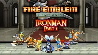 Fire Emblem 7 Blazing Sword Ironman Part 1: 