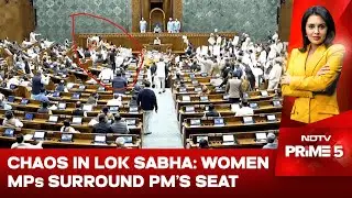 Parliament Showdown | Women MPs Surrounded PM's Seat: Inside Story Of Lok Sabha Chaos