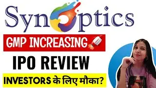 Synoptics Technologies IPO Review - Apply Or Avoid? SME IPO review | Payal Payal Arora