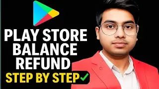 Google Play Store Balance Refund Process Step by Step | Play Store Balance Refund Request 2025