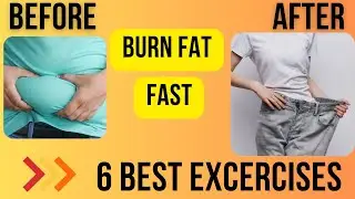 6 Proven Exercises to Melt Away Body Fat Faster