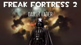 [Freak Fortress 2] soundtrack - Darth Vader