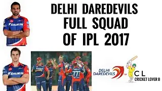 Delhi Daredevils Full Squad Of IPL 2017 (Cricket lover B) | IPL 2017 Full Squads