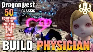 BUILD PHYSICIAN (50) EQUIPMENT-STATS-POTEN-SUFFIX-SKILL-HERALDRY-COMBO - DRAGON NEST CLASSIC