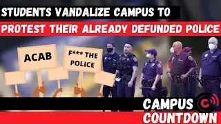 Students Vandalize Campus to Protest School's Already Defunded Police | Ep.52