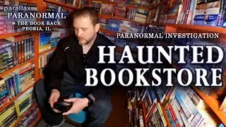Paranormal Investigation of Peoria's Most Haunted Bookstore - Peoria Book Rack