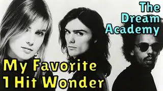 My Favorite 1 Hit Wonder - Life In A Northern Town - The Dream Academy