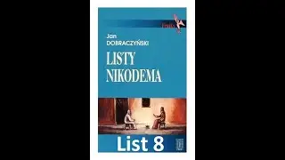 Jan Dobraczyński - Listy Nikodema - List 8